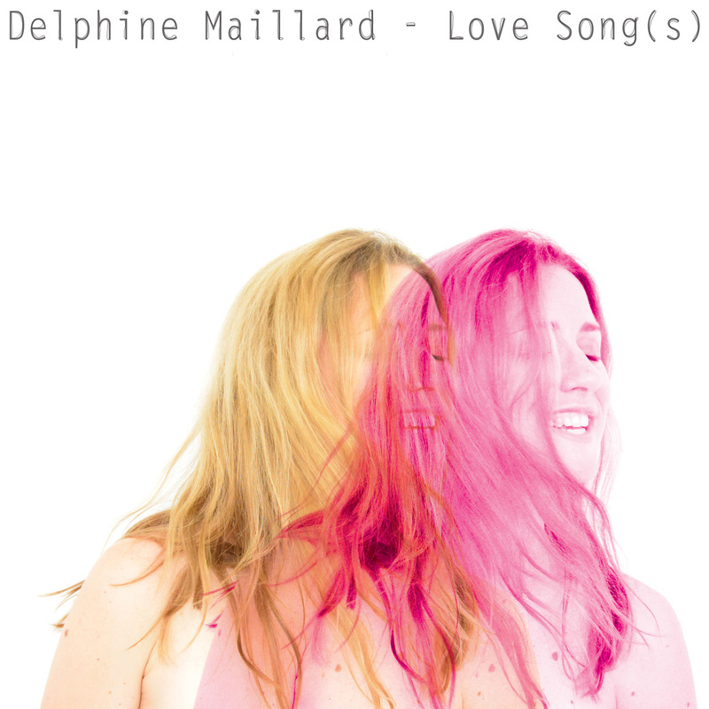 Delphine Maillard Love Song(s)